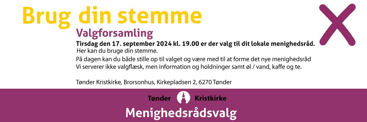 Brug din stemme - valgforsamling tirsdag den 17. september kl 19 Tønder Kristkrike